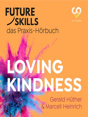 cover image of Future Skills--Das Praxis-Hörbuch--Loving Kindness
